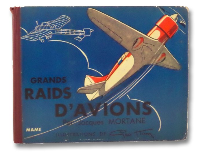 Les Grands Raids d'Avions, Mortane, Jacques; General Denain Les Grands Raids d'Avions, Mortane, Jacques; General Denain