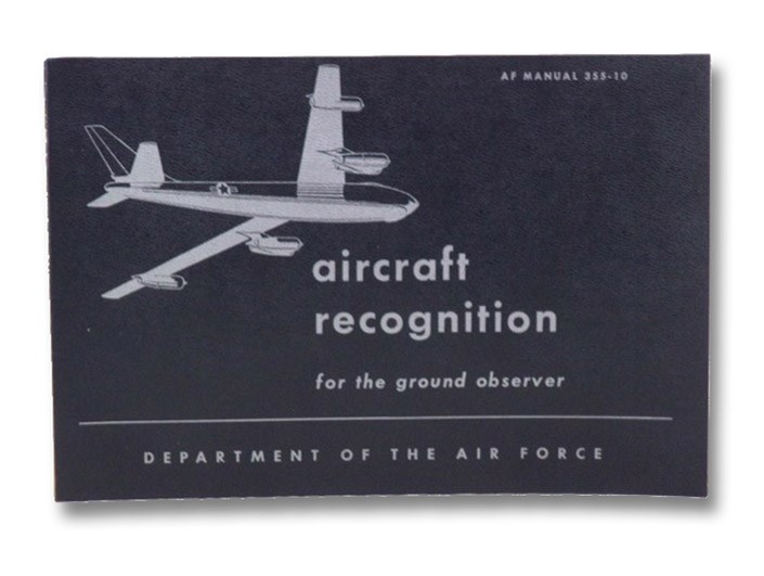 Aircraft Recognition for the Ground Observer (AF Manual 355-10), Department of the Air Force Aircraft Recognition for the Ground Observer (AF Manual 355-10), Department of the Air Force