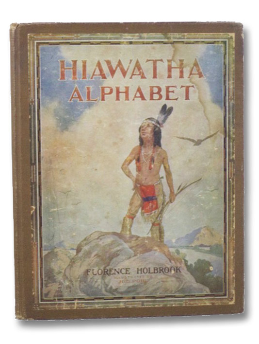 Hiawatha Alphabet, Holbrook, Florence Hiawatha Alphabet, Holbrook, Florence