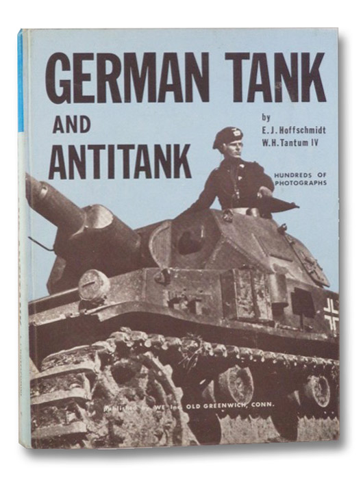 German Tank and Antitank, Hoffschmidt, E.J.; Tantum IV, W.H. German Tank and Antitank, Hoffschmidt, E.J.; Tantum IV, W.H.