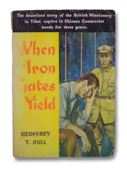 When Iron Gates Yield, Bull, Geoffrey T. When Iron Gates Yield, Bull, Geoffrey T.