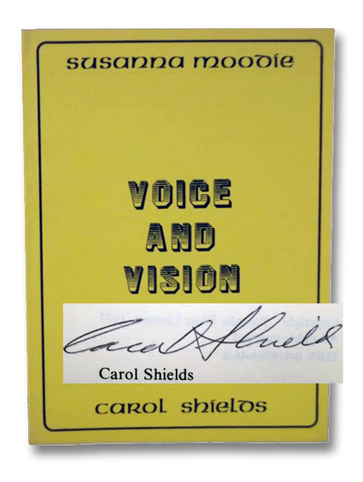 Susanna Moodie: Voice and Vision, Shields, Carol Susanna Moodie: Voice and Vision, Shields, Carol