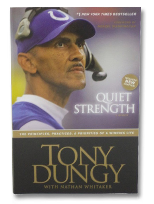 Quiet Strength: The Principles, Practices, and Priorities of a Winning Life, Dungy, Tony Quiet Strength: The Principles, Practices, and Priorities of a Winning Life, Dungy, Tony