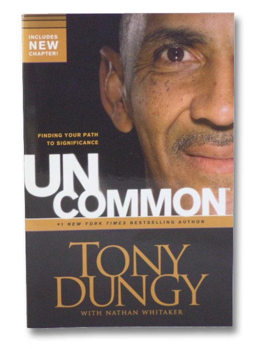 Uncommon: Finding Your Path to Significance, Dungy, Tony Uncommon: Finding Your Path to Significance, Dungy, Tony