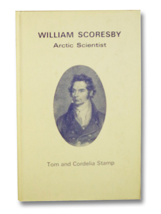 William Scoresby: Arctic Scientist, Stamp, Tom & Cordelia; Marquis of Normanby William Scoresby: Arctic Scientist, Stamp, Tom & Cordelia; Marquis of Normanby