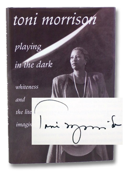 Playing in the Dark: Whiteness and the Literary Imagination, Morrison, Toni Playing in the Dark: Whiteness and the Literary Imagination, Morrison, Toni