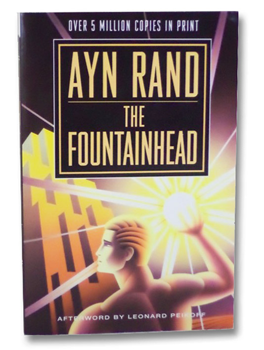 The Fountainhead, Rand, Ayn; Peikoff, Leonard The Fountainhead, Rand, Ayn; Peikoff, Leonard