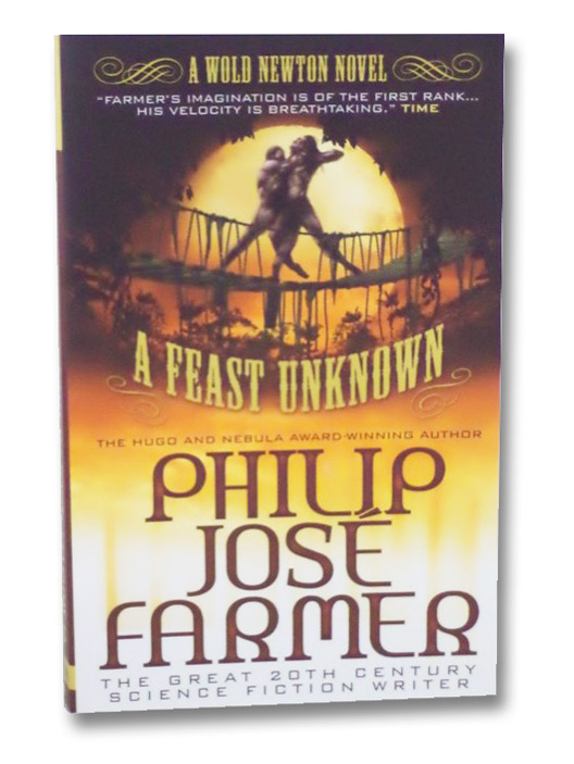 A Feast Unknown (A World Newton Novel), Farmer, Philip Jose A Feast Unknown (A World Newton Novel), Farmer, Philip Jose