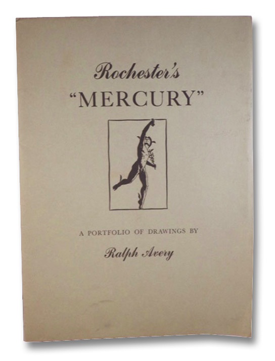 Rochester's 'Mercury': A Portfolio of Drawings by Ralph Avery, Avery, Ralph Rochester's 'Mercury': A Portfolio of Drawings by Ralph Avery, Avery, Ralph