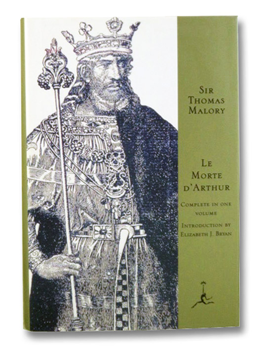 Le Morte d'Arthur (Modern Library Giants), Malory, Thomas; Bryan, Elizabeth Le Morte d'Arthur (Modern Library Giants), Malory, Thomas; Bryan, Elizabeth