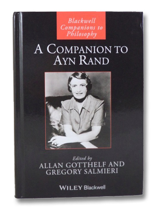 A Companion to Ayn Rand (Blackwell Companions to Philosophy), Gotthelf, Allan; Salmieri, Gregory A Companion to Ayn Rand (Blackwell Companions to Philosophy), Gotthelf, Allan; Salmieri, Gregory