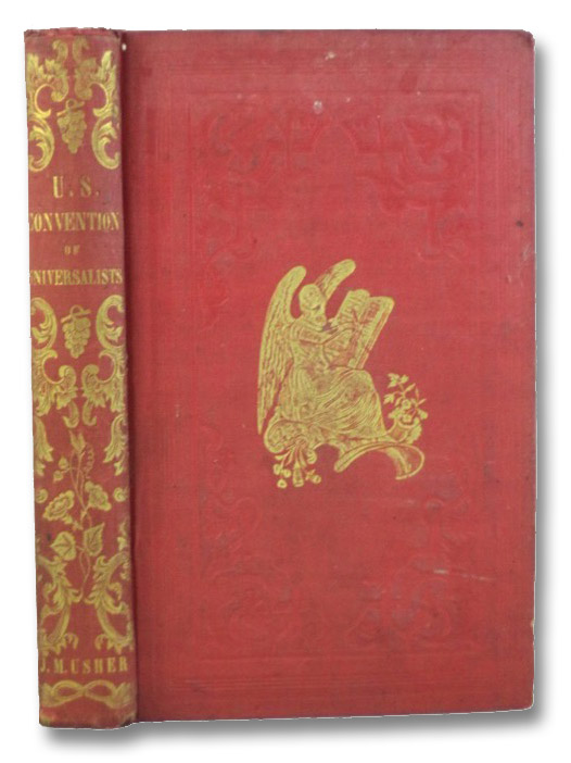 Twelve Sermons, Delivered During the Session of the United States Convention of Universalists, in the City of New York, September 15th and 16th, 1852. together with A Portrait of the Author of Each Sermon., Abeli, T.P.; Skinner, Otis A.; Miner, A.A.; Ryder, W.H.; Ballou, H.; Fisher, Eben; Williamson, I.D.; Laurie, A.G.; Skinner, Samuel P.; Montgomery, George W.; Whittemore, Thomas; Ballou, Moses Twelve Sermons, Delivered During the Session of the United States Convention of Universalists, in the City of New York, September 15th and 16th, 1852. together with A Portrait of the Author of Each Sermon., Abeli, T.P.; Skinner, Otis A.; Miner, A.A.; Ryder, W.H.; Ballou, H.; Fisher, Eben; Williamson, I.D.; Laurie, A.G.; Skinner, Samuel P.; Montgomery, George W.; Whittemore, Thomas; Ballou, Moses