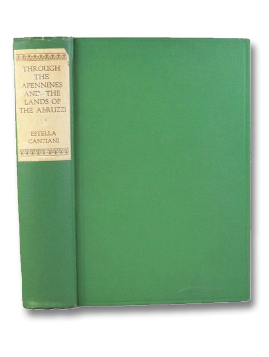 Through the Apennines and the Lands of the Abruzzi: Landscape and Peasant Life, Canziani, Estella Through the Apennines and the Lands of the Abruzzi: Landscape and Peasant Life, Canziani, Estella