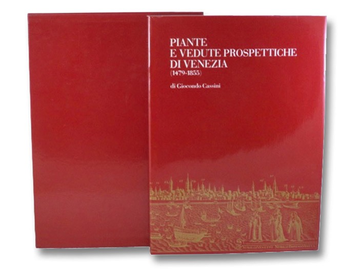 Piante e Vedute Prospettiche di Venezia (1479-1855), Cassini, Giocondo; Trincanato, Egle R. Piante e Vedute Prospettiche di Venezia (1479-1855), Cassini, Giocondo; Trincanato, Egle R.