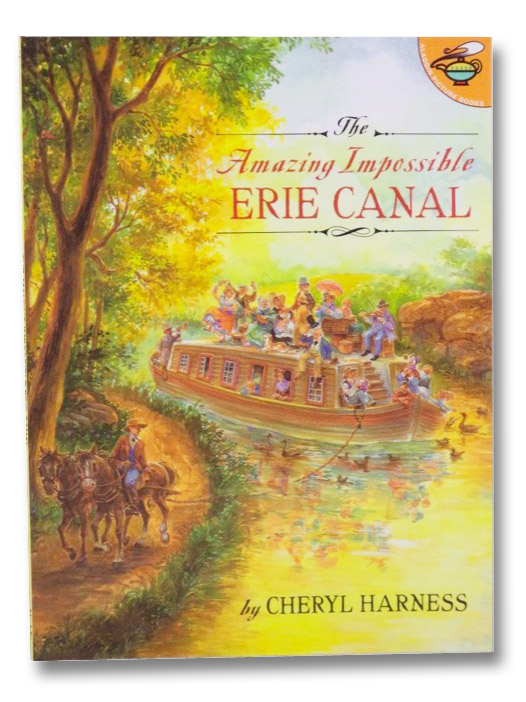 The Amazing Impossible Erie Canal, Harness, Cheryl The Amazing Impossible Erie Canal, Harness, Cheryl
