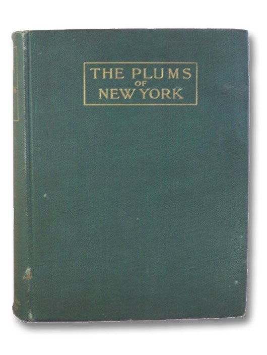 The Plums of New York (Report of the New York Agricultural Experiment Station for the Year 1910, Volume II) (State of New York - Department of Agriculture Eighteenth Annual Report, Vol. 3, Part II), Hedrick, U.P.; Wellington, R.; Taylor, O.M.; Alderman, W.H.; Dorsey, M.J. The Plums of New York (Report of the New York Agricultural Experiment Station for the Year 1910, Volume II) (State of New York - Department of Agriculture Eighteenth Annual Report, Vol. 3, Part II), Hedrick, U.P.; Wellington, R.; Taylor, O.M.; Alderman, W.H.; Dorsey, M.J.