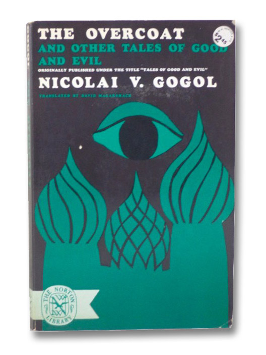 The Overcoat, and Other Tales of Good and Evil, Gogol, Nicolai V. The Overcoat, and Other Tales of Good and Evil, Gogol, Nicolai V.