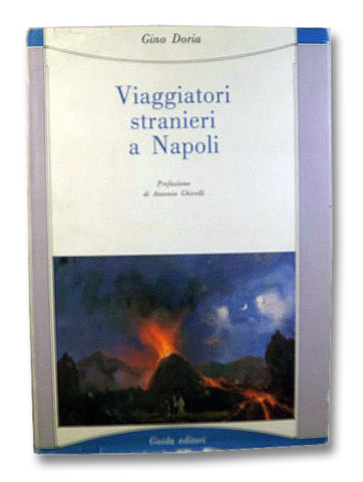 Viaggiatori stranieri a Napoli, Doria, Gina; Ghirelli, Antonio Viaggiatori stranieri a Napoli, Doria, Gina; Ghirelli, Antonio