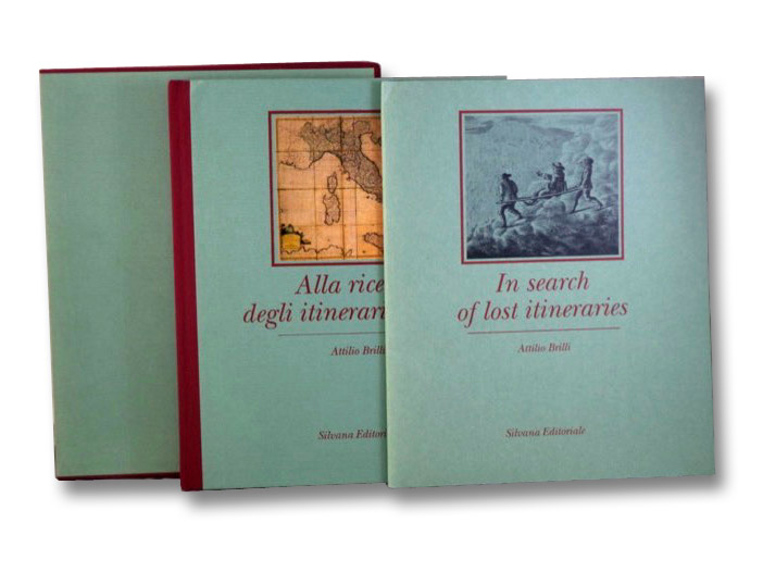 Alla ricerca degli itinerari perduti / In Search of Lost Itineraries, Brilli, Attilio Alla ricerca degli itinerari perduti / In Search of Lost Itineraries, Brilli, Attilio
