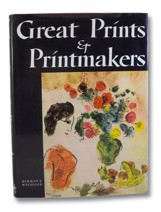Great Prints & Printmakers, Wechsler, Herman J. Great Prints & Printmakers, Wechsler, Herman J.