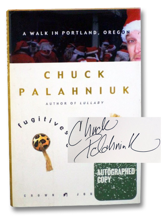 Fugitives and Refugees: A Walk in Portland, Oregon, Palahniuk, Chuck Fugitives and Refugees: A Walk in Portland, Oregon, Palahniuk, Chuck