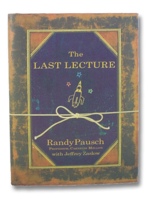 The Last Lecture, Pausch, Randy; Zaslow, Jeffrey The Last Lecture, Pausch, Randy; Zaslow, Jeffrey