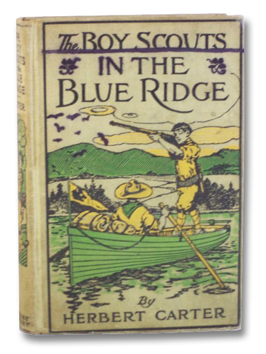 The Boy Scouts in the Blue Ridge, or, Marooned Among the Moonshiners, Carter, Herbert The Boy Scouts in the Blue Ridge, or, Marooned Among the Moonshiners, Carter, Herbert
