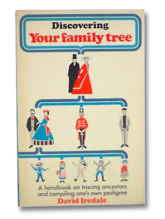 Discovering Your Family Tree: A Handbook on Tracing Ancestors and Compiling One's Own Pedigree, Iredale, David Discovering Your Family Tree: A Handbook on Tracing Ancestors and Compiling One's Own Pedigree, Iredale, David