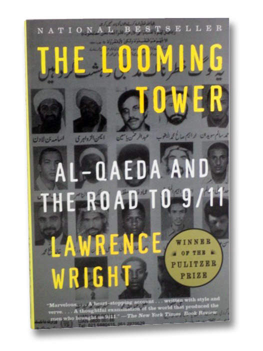 The Looming Tower: Al Qaeda and the Road to 9/11, Wright, Lawrence The Looming Tower: Al Qaeda and the Road to 9/11, Wright, Lawrence
