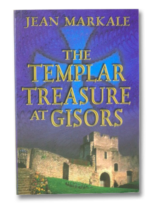 The Templar Treasure at Gisors, Markale, Jean The Templar Treasure at Gisors, Markale, Jean