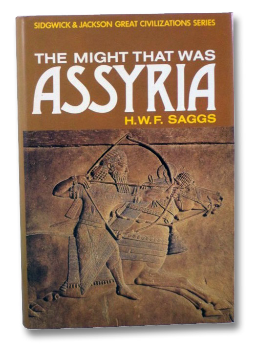 The Might That Was Assyria (Great Civilization Series), Saggs, H.W.F. The Might That Was Assyria (Great Civilization Series), Saggs, H.W.F.