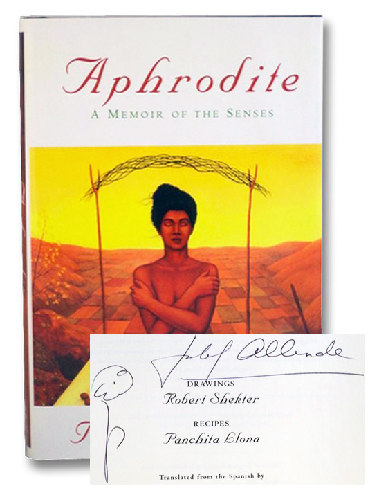 Aphrodite: A Memoir of the Senses, Allende, Isabel; Sheker, Robert; Llona, Panchita; Peden, Margaret Sayers Aphrodite: A Memoir of the Senses, Allende, Isabel; Sheker, Robert; Llona, Panchita; Peden, Margaret Sayers