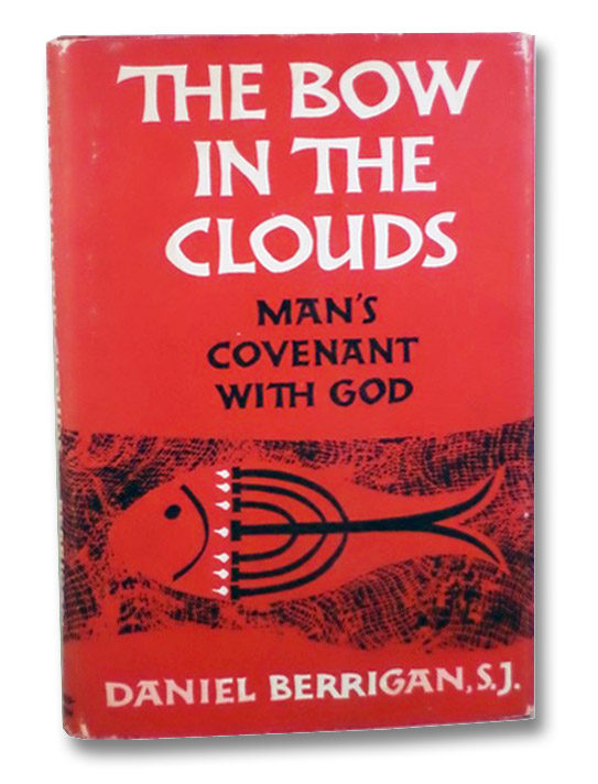 The Bow in the Clouds: Man's Covenant with God, Berrigan, S.J., Daniel The Bow in the Clouds: Man's Covenant with God, Berrigan, S.J., Daniel
