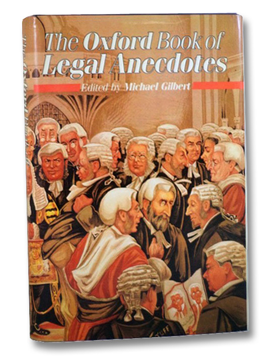 The Oxford Book of Legal Anedotes, Gilbert, Michael The Oxford Book of Legal Anedotes, Gilbert, Michael