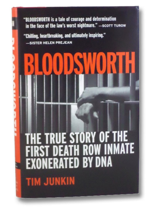 Bloodsworth: The True Story of the First Death Row Inmate Exonerated by DNA, Junkin, Tim Bloodsworth: The True Story of the First Death Row Inmate Exonerated by DNA, Junkin, Tim