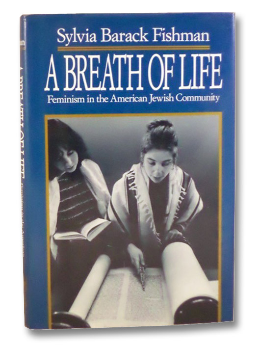 A Breath of Life: Feminism in the American Jewish Community, Fishman, Sylvia Barack A Breath of Life: Feminism in the American Jewish Community, Fishman, Sylvia Barack