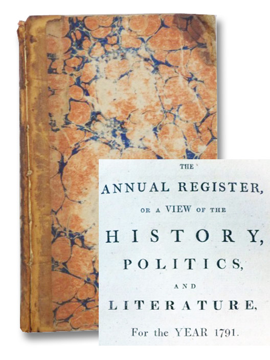 The Annual Register, or A View of the History, Politics, and Literature for the Year 1791, W. Otridge and Son The Annual Register, or A View of the History, Politics, and Literature for the Year 1791, W. Otridge and Son