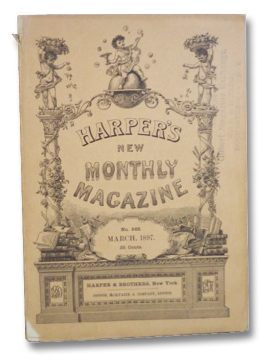 Harper's New Monthly Magazine (No. 562, March 1897), Warner, Charles Dudley; Hutton, Laurence, et al Harper's New Monthly Magazine (No. 562, March 1897), Warner, Charles Dudley; Hutton, Laurence, et al