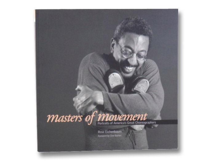 Masters of Movement: Portraits of America's Great Choreographers, Eichenbaum, Rose; Barnes, Clive (Foreword) Masters of Movement: Portraits of America's Great Choreographers, Eichenbaum, Rose; Barnes, Clive (Foreword)