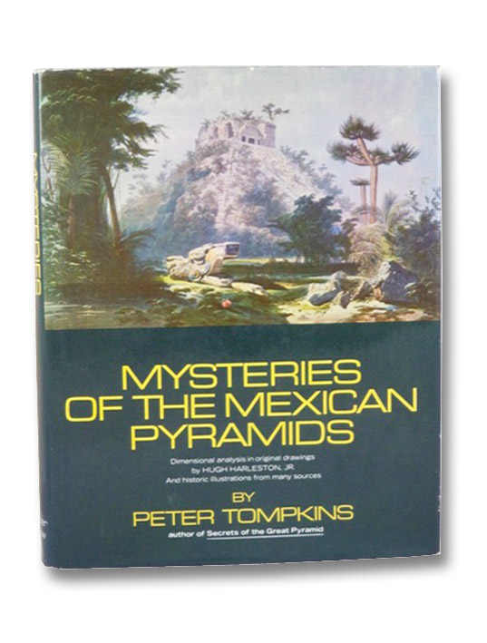 Mysteries of the Mexican Pyramids, Tompkins, Peter; Harleston, Jr., Hugh Mysteries of the Mexican Pyramids, Tompkins, Peter; Harleston, Jr., Hugh