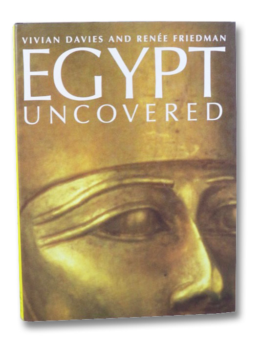 Egypt Uncovered, Davies, Vivian; Friedman, Renee Egypt Uncovered, Davies, Vivian; Friedman, Renee
