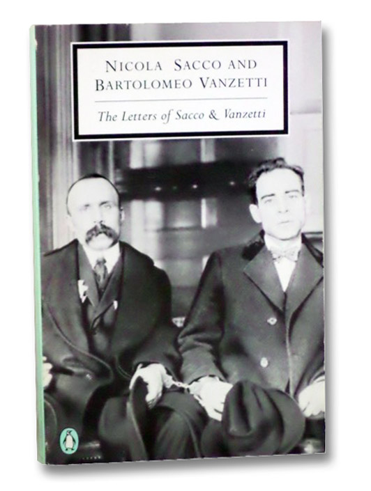 The Letters of Sacco & Vanzetti, Sacco, Nicola; Vanzetti, Barolomeo The Letters of Sacco & Vanzetti, Sacco, Nicola; Vanzetti, Barolomeo