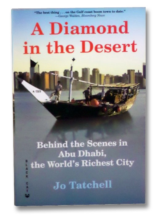 A Diamond in the Desert: Behind the Scenes in Abu Dhabi, the World's Richest City, Tatchell, Jo A Diamond in the Desert: Behind the Scenes in Abu Dhabi, the World's Richest City, Tatchell, Jo
