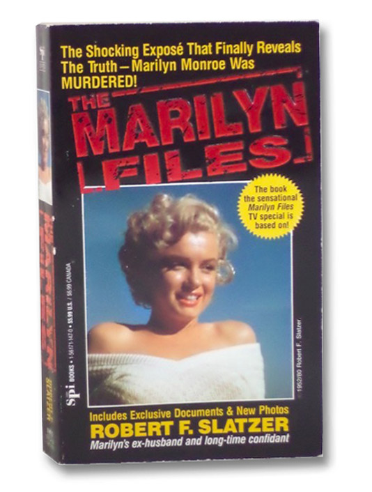 The Marilyn Files, Slatzer, Robert F. The Marilyn Files, Slatzer, Robert F.