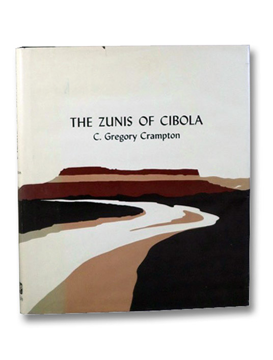The Zunis of Cibola, Crampton, C. Gregory The Zunis of Cibola, Crampton, C. Gregory