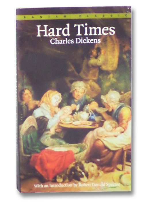 Hard Times (Bantam Classics), Dickens, Charles Hard Times (Bantam Classics), Dickens, Charles