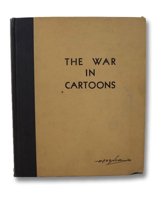 The War in Cartoons, Messner, Elmer R.; Gannett, Frank (Foreword) The War in Cartoons, Messner, Elmer R.; Gannett, Frank (Foreword)