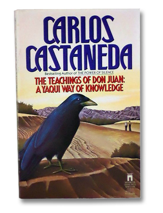 The Teachings of Don Juan: A Yaqui Way of Knowledge, Castaneda, Carlos The Teachings of Don Juan: A Yaqui Way of Knowledge, Castaneda, Carlos