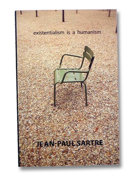 Existentialism is a Humanism, Sartre, Jean-Paul; Macomber, Carol); Cohen-Solal, Annie; Elkaim-Sartre, Arlette; Kulka, John Existentialism is a Humanism, Sartre, Jean-Paul; Macomber, Carol); Cohen-Solal, Annie; Elkaim-Sartre, Arlette; Kulka, John