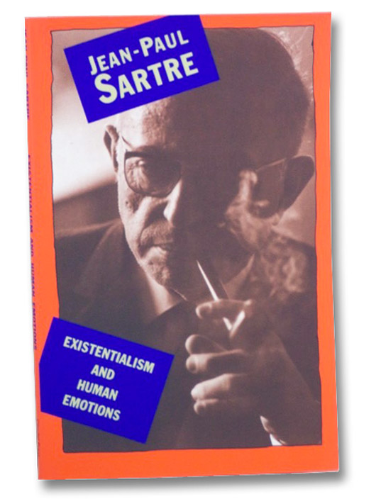 Existentialism and Human Emotions, Sartre, Jean-Paul Existentialism and Human Emotions, Sartre, Jean-Paul